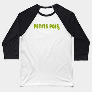 Petits pois - for peas lovers and francophiles Baseball T-Shirt